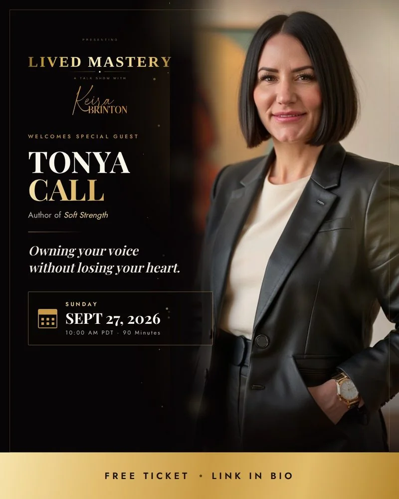 Lived Mastery with Keira Brinton welcomes special guest Tonya Call